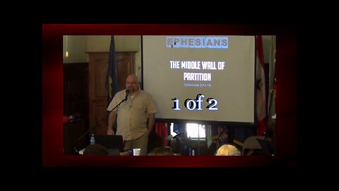 025 The Middle Wall of Partition (Ephesians 2:14-15) 1 of 2