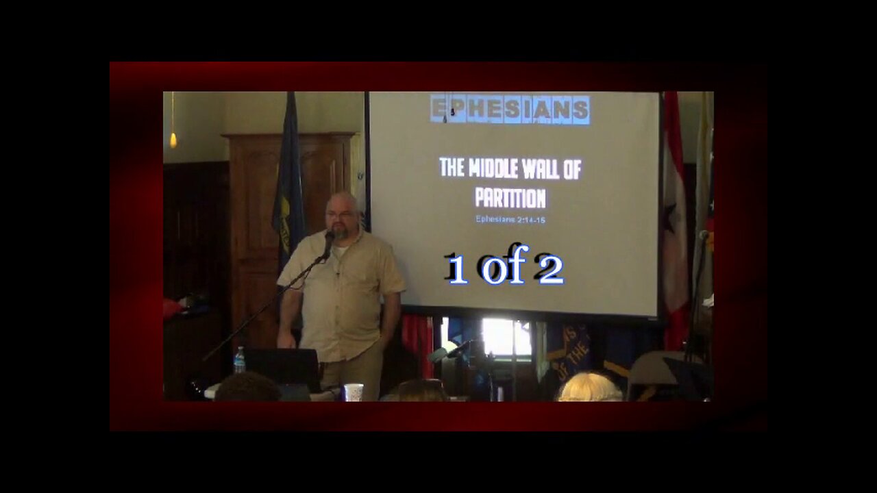 025 The Middle Wall of Partition (Ephesians 2:14-15) 1 of 2