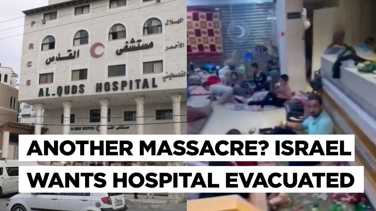 Will Israel Bomb Al-Quds Hospital In Gaza WHO Blasts Order To Evacuate 12,000 Civilians Hamas War