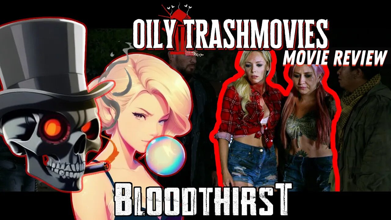 Bloodthirst (2023) - Oily TrashMovies (Movie Review) UNMISSABLE EVENT!