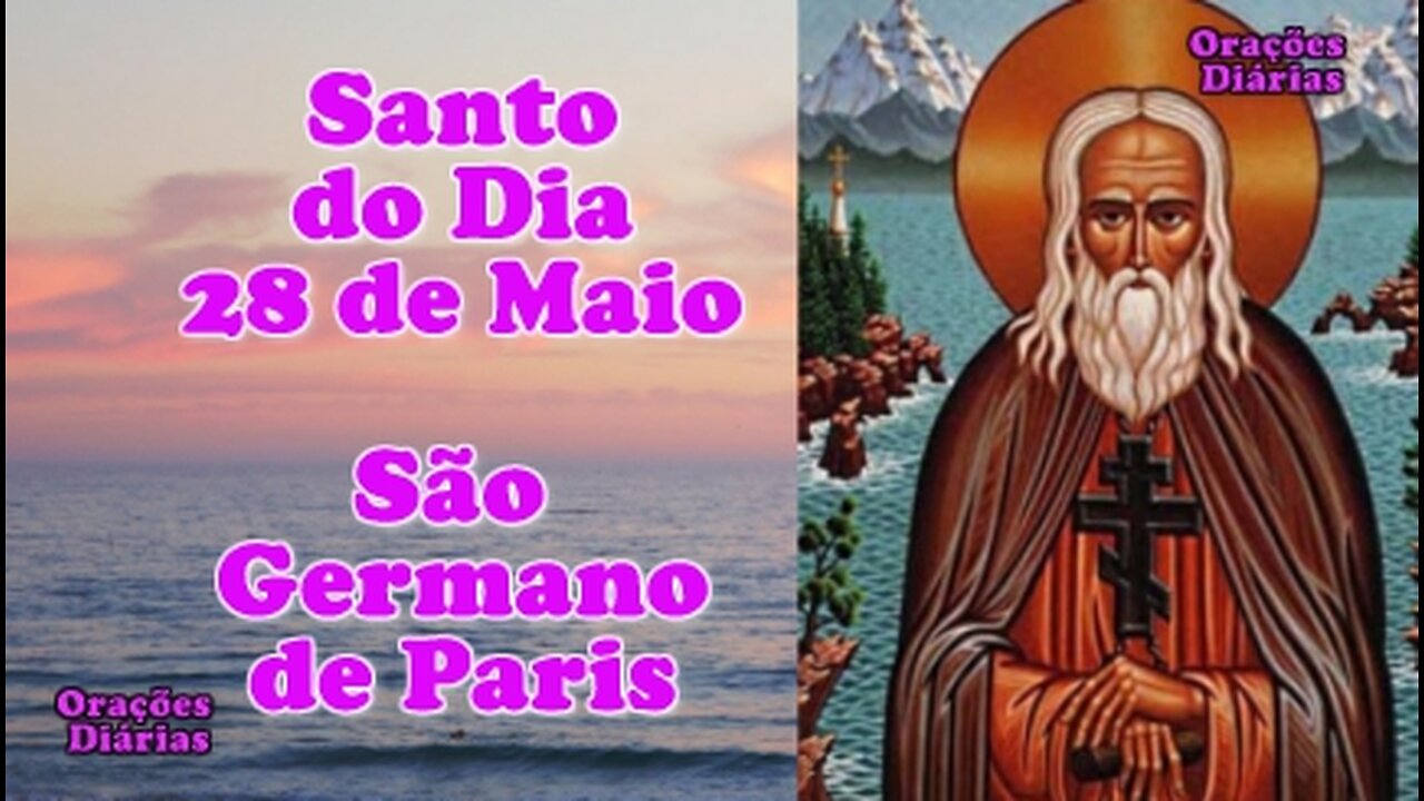 Santo do Dia 28 de maio, Santo Germano de Paris