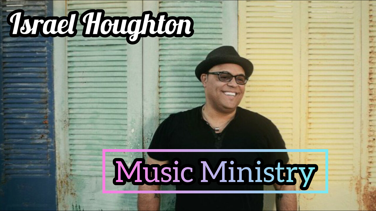 Israel Houghton- Our God ~Music Ministry~