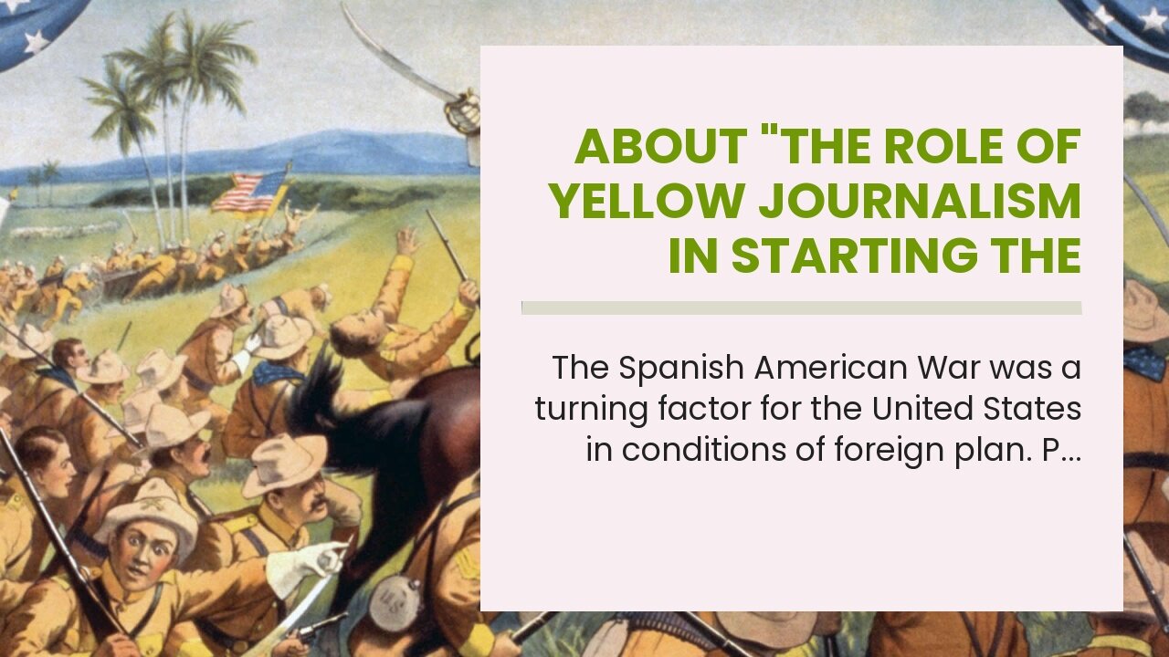 About "The Role of Yellow Journalism in Starting the Spanish American War"