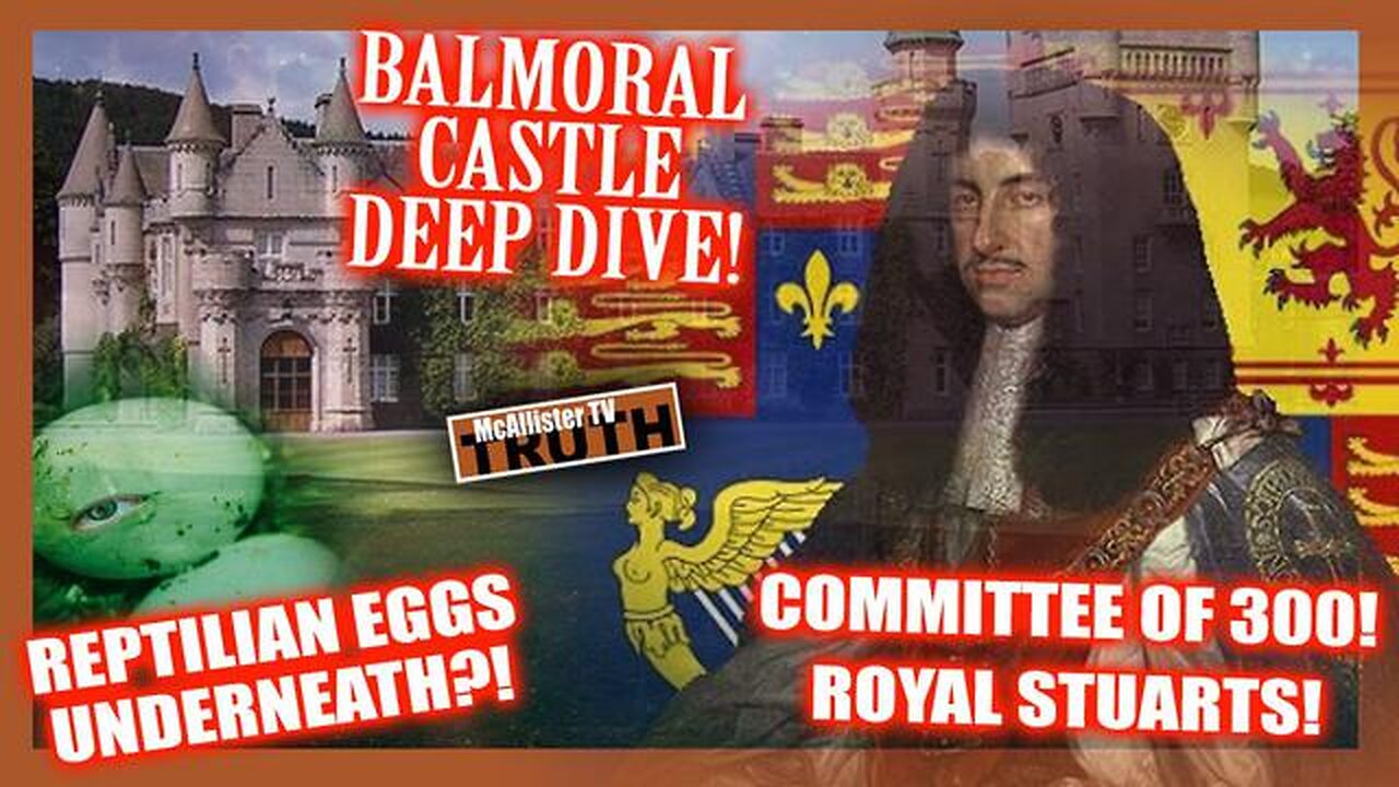 REPTILIAN BALMORAL CASTLE DEEP DIVE! ROYAL STUARTS! VICTORIA'S SECRET! REPTILIAN EGGS?!