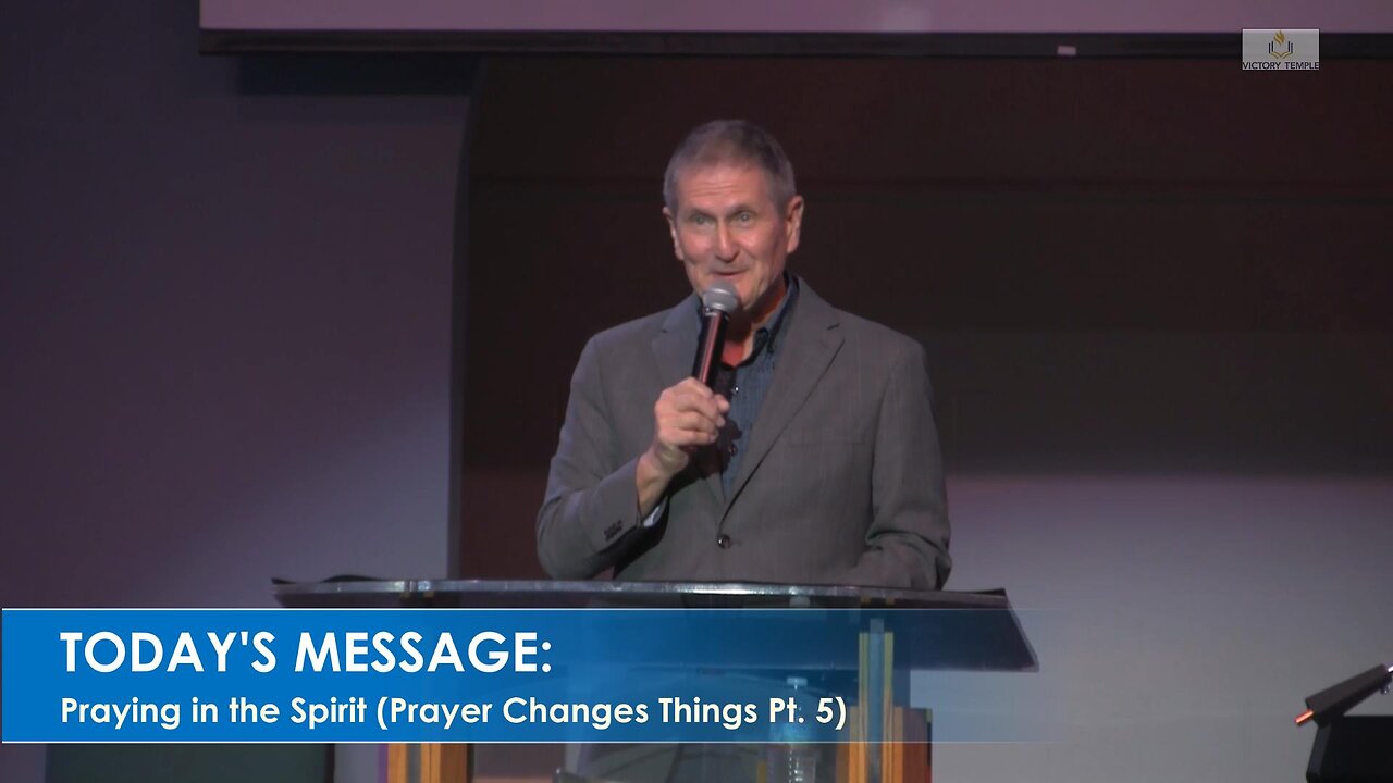 Praying in the Spirit (Prayer Changes Things Pt. 5)