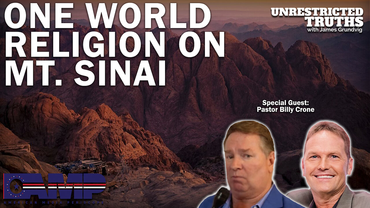 One World Religion on Mt. Sinai with Pastor Billy Crone | Unrestricted Truths Ep. 225