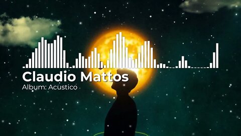 Claudio Mattos - Acustico