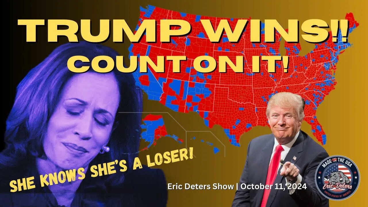 Trump Wins! Count On It!!! | Eric Deters Show