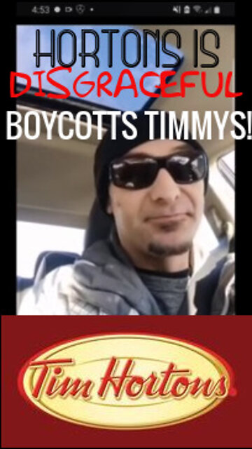 BOYCOTT TIM HORTONS FOR REFUSING TO SERVE FREEDOM CONVOY CANADIAN TRUCKERS