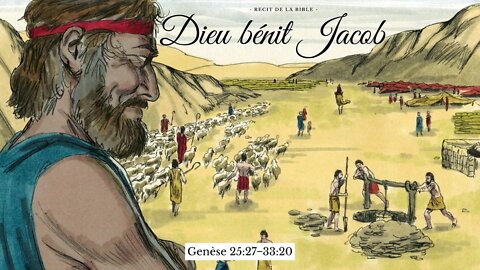 RTA - Les récits de la Bible - 7. Dieu bénit Jacob