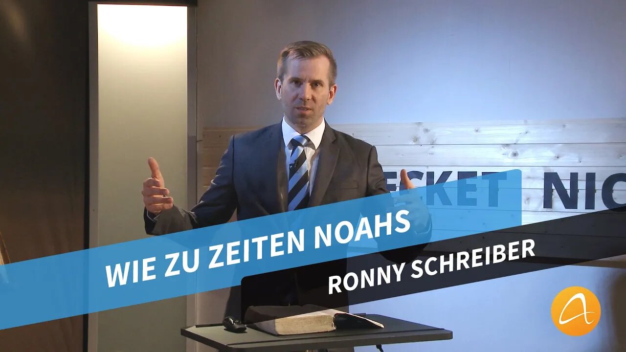 Wie zu Zeiten Noahs # Ronny Schreiber # Predigt mit Kindergeschichte