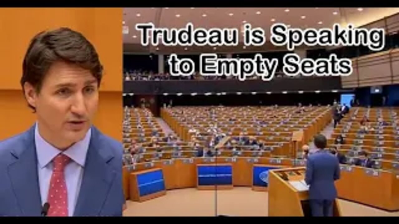 Trudeau Speaking to Empty Seats in the European Parliament in Brussels