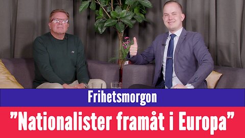 Frihetsmorgon - "Nationalister går framåt i hela Europa"