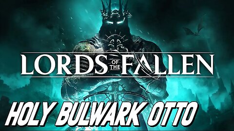 Holy Bulwark Otto Battle - Lords of the Fallen OST