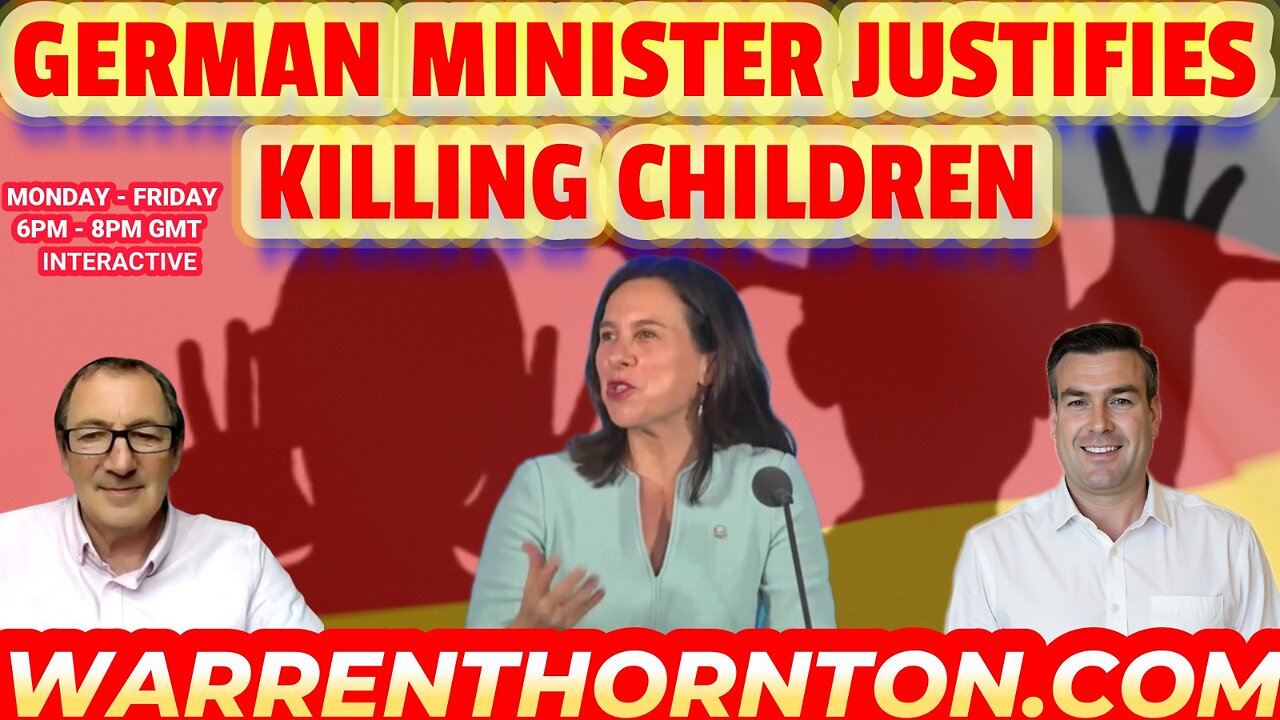 GERMAN MINISTER JUSTIFIES KILLING CHILDREN WITH WARREN THORNTON