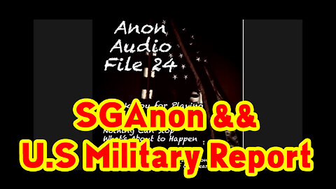 SGAnon & U.S Military Report - WHERE IS THE STORM?.