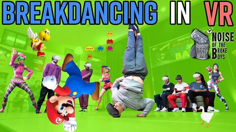 BREAKDANCING IN VR!!!!