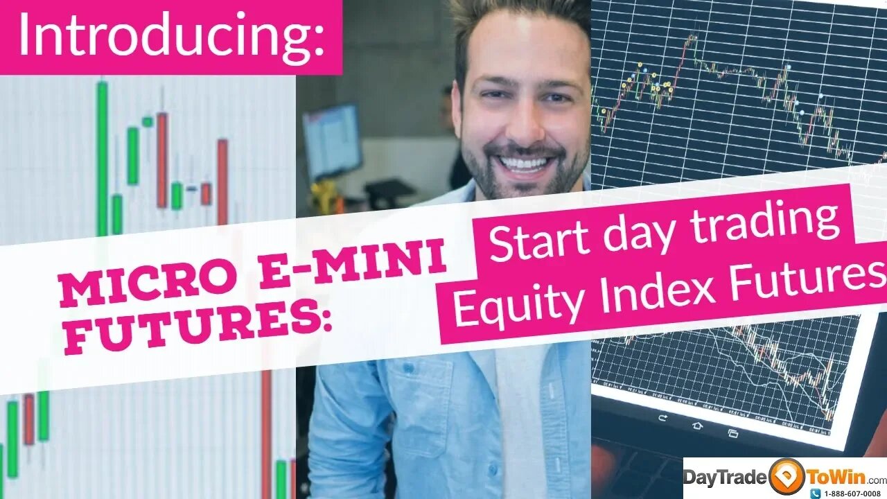 Micro E-mini futures: Start day trading equity index futures: S&P 500, Nasdaq, Dow, Russell 2000