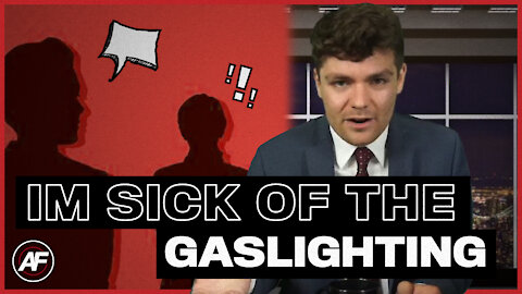 How Much GASLIGHTING And LIES Can We Take?? - Nick Fuentes Is Sick Of The BULLS***