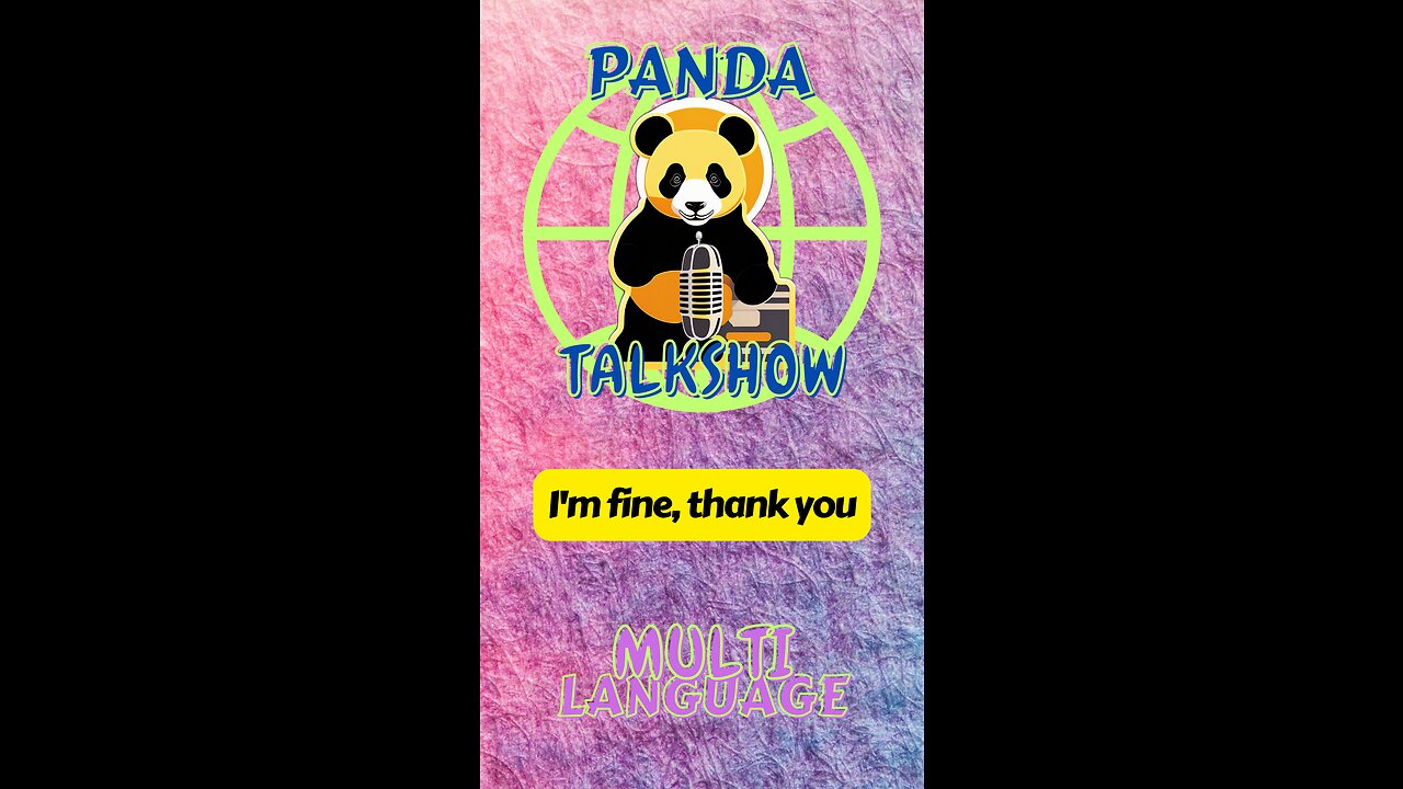 PandaTalkShow - I'm fine, thank you