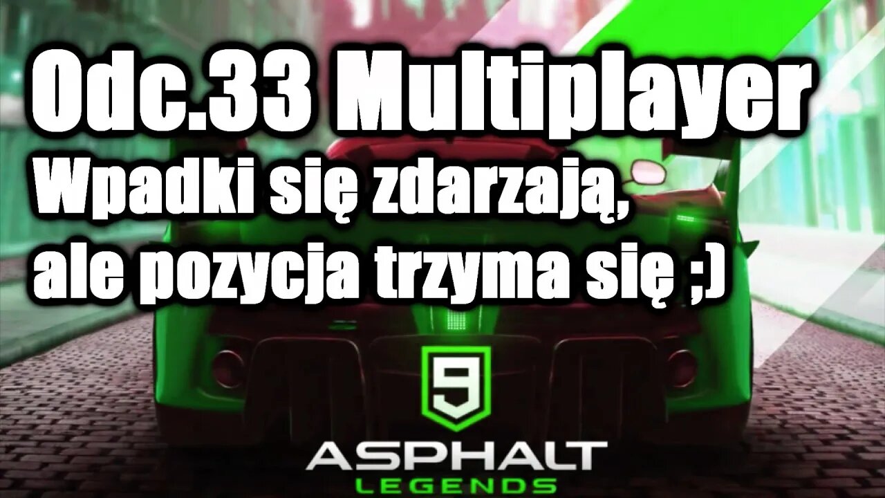 Asphalt 9 odc 33 Multiplayer Wypadki się zdarzają, ale pozycja trzyma się ;)