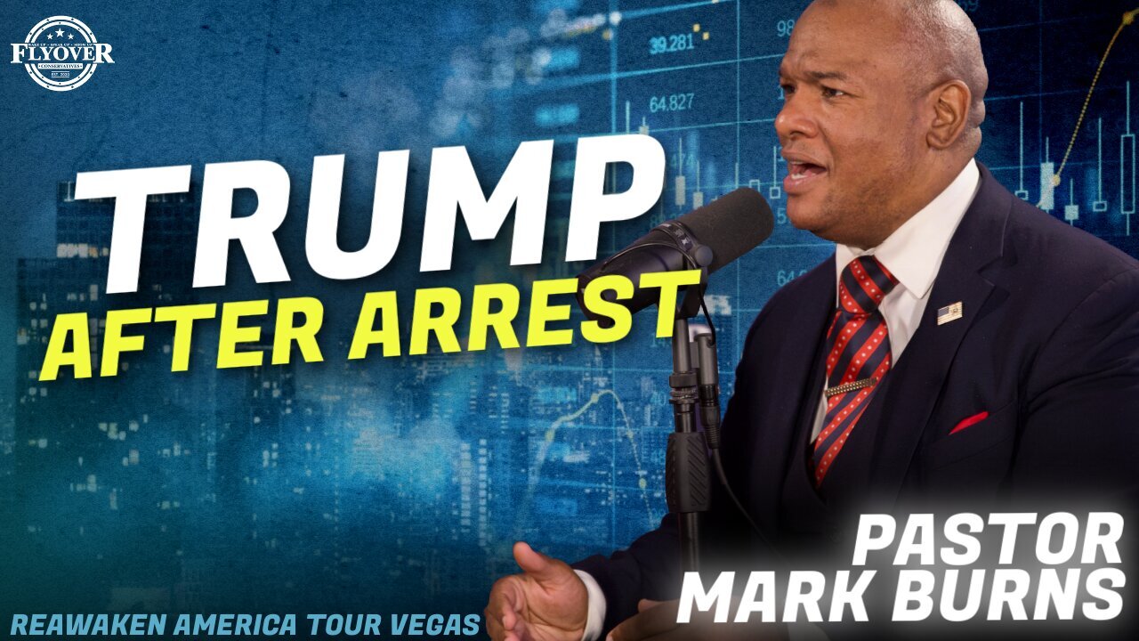 Pastor Mark Burns | Flyover Conservatives | How is Trump Doing After the Arrests? | ReAwaken America Tour Las Vegas