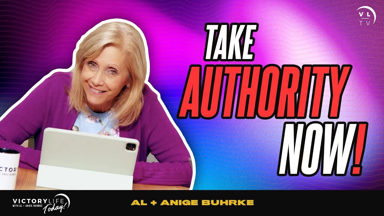 Take Authority NOW! | Victory Life Today