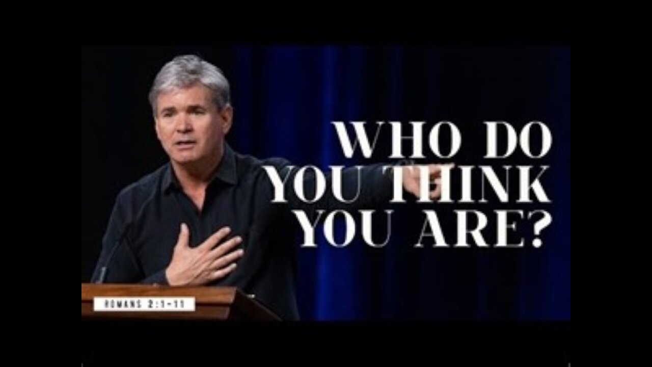 'Who Do You Think You Are' Romans 2.1-11 -- Bible Study with Jack Hibbs