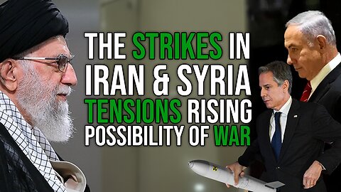 The Strikes In Iran & Syria