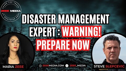 Steve Slepcevic - Disaster Management Expert: WARNING! Prepare Now!