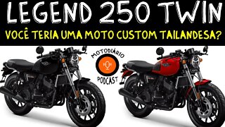 Moto CUSTOM Tailandesa, você teria uma? Legend 250 Twin.