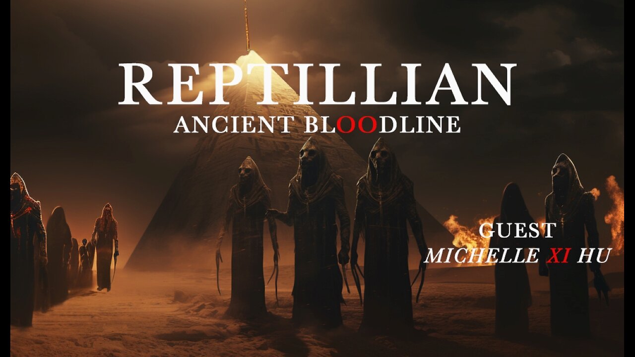 Forbidden History: The Reptilian Bloodline That Rules the World! Guest Michelle Xi Hu - LIVE SHOW