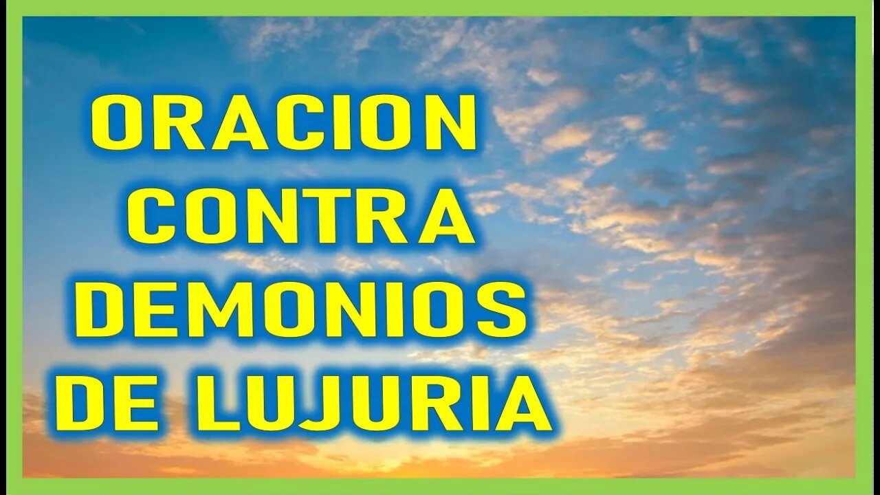 ORACION CONTRA DEMONIOS DE LUJURIA