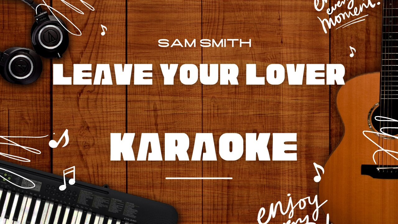 Leave Your Lover - Sam Smith♬ Karaoke