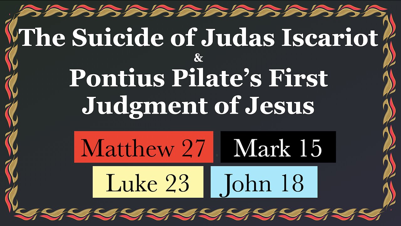 670. Judas Hangs Himself & Jesus the "Malefactor." Matthew 27:2-10, John 18:29-32