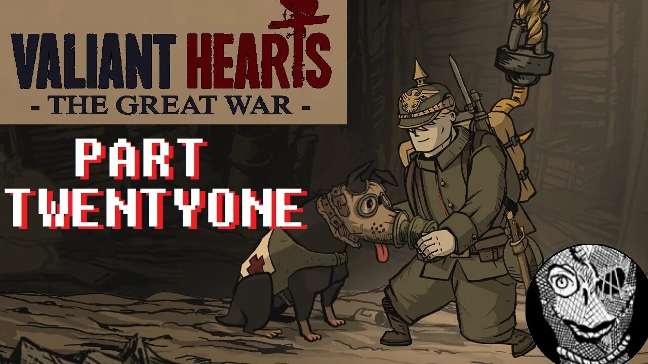 (PART 21) [Forced Back Into Circulation] Valiant Hearts: The Great War