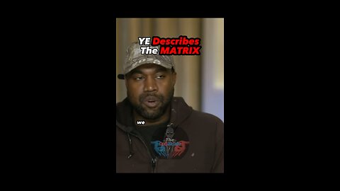 YE DESCRIBES THE MATRIX
