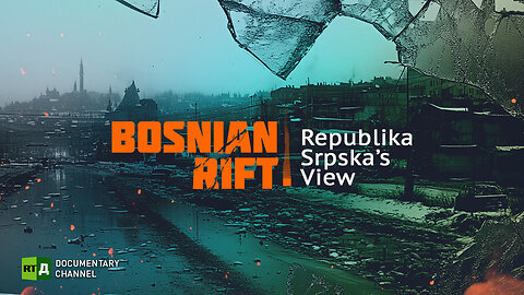 Bosnian rift: Republika Srpska’s View | RT Documentary