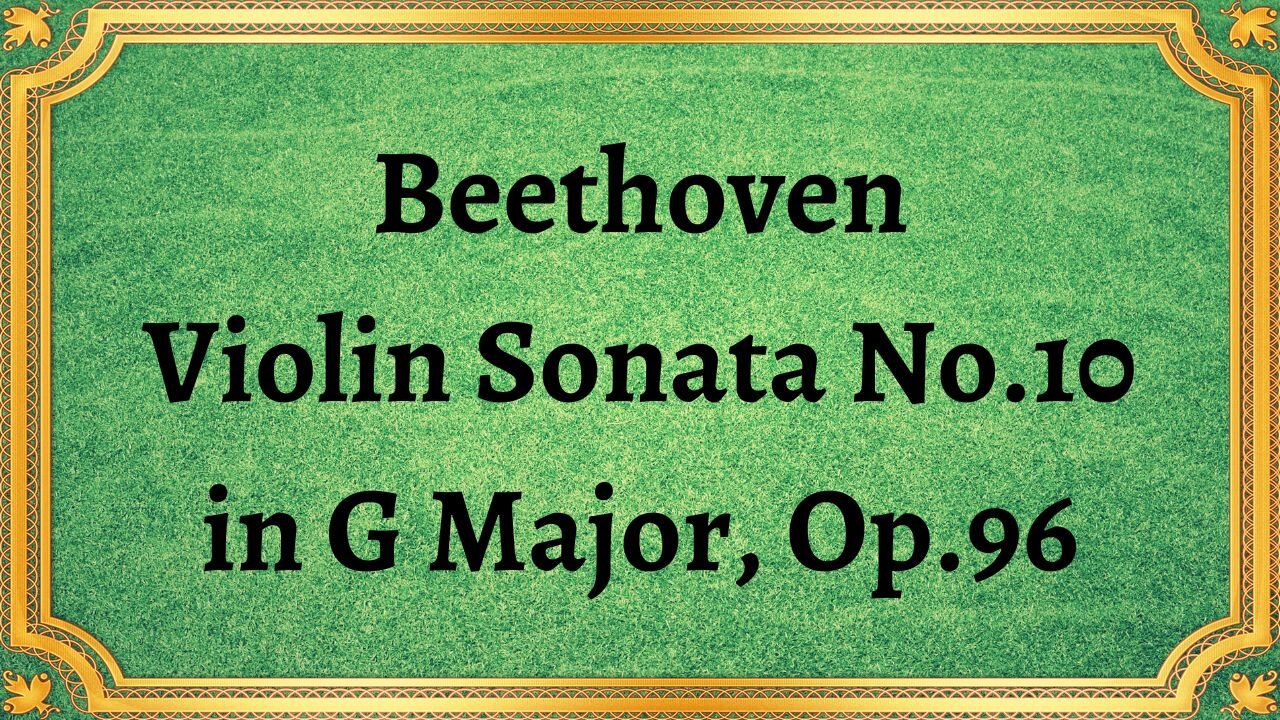 Beethoven Violin Sonata No.10 in G Major, Op.96