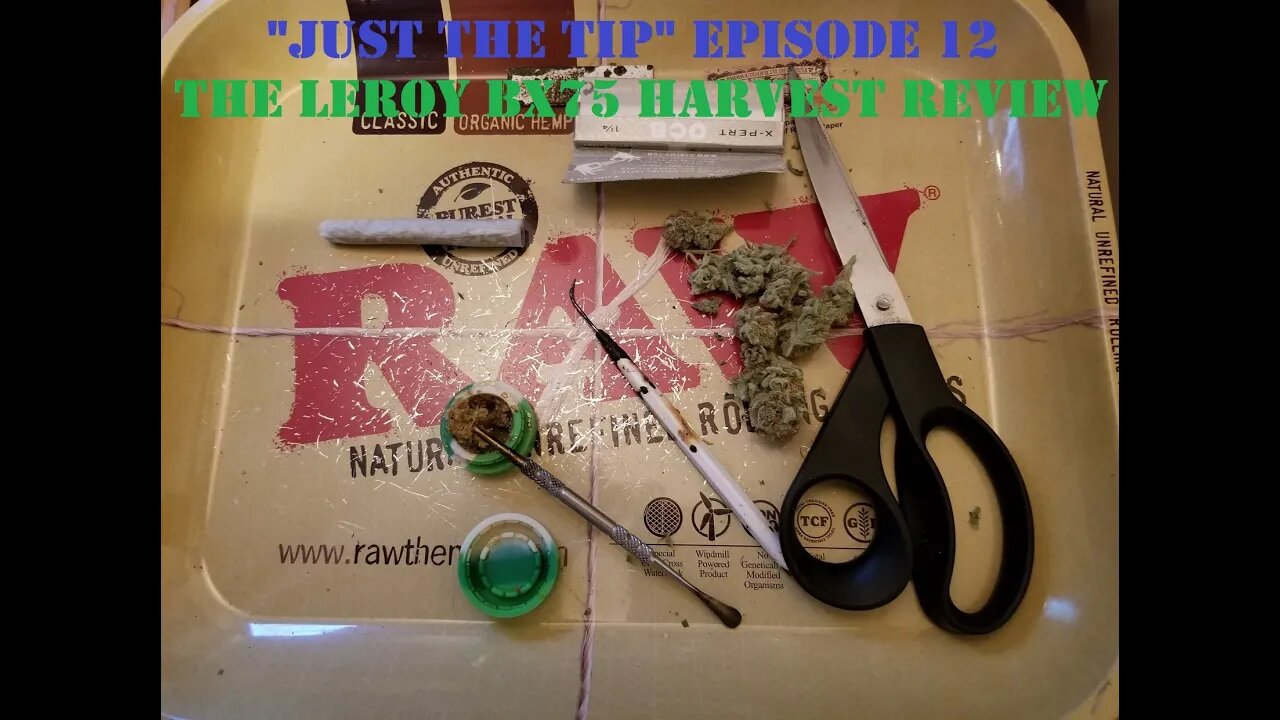 The Leroy BX75 by The BigKush "Just the Tip!" Episode 12 Harvest and Review! 💪👍❄❄❄🔥💨💨🔨👀