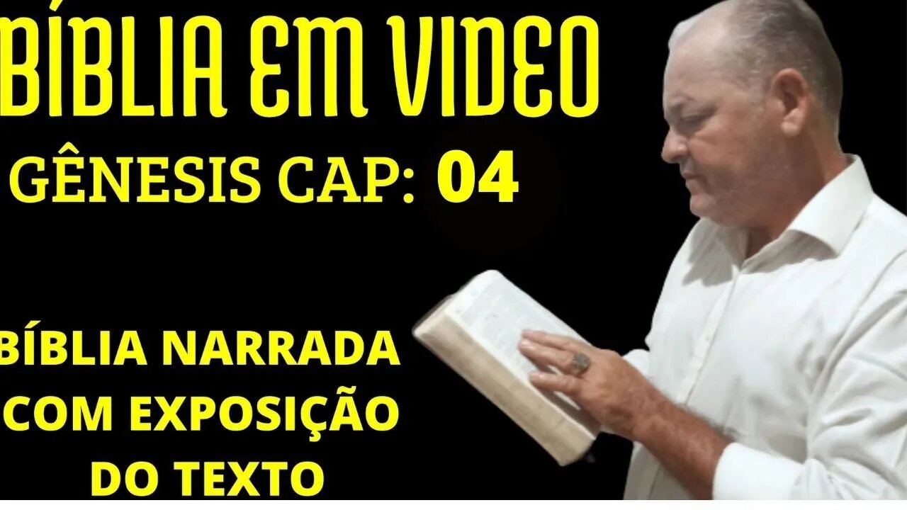 BÍBLIA EM VIDEO COM ÁUDIO EXPOSIÇÃO DOS VERSICULOS - CAPITULO 04