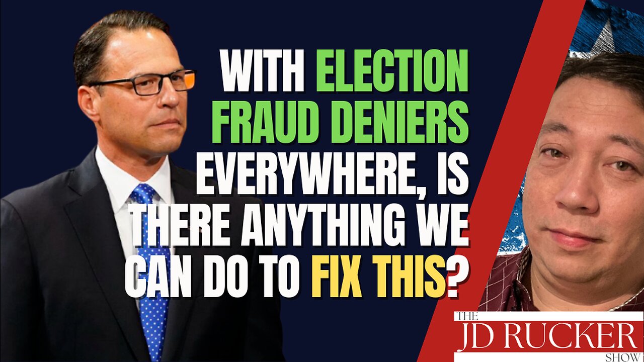 With Election Fraud Deniers Everywhere, Is There ANYTHING We Can Do to Fix This?