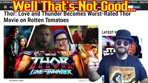 Thor Love And Thunder Rotten Tomatoes Critics Score Crashes! Even they are starting to admit it....