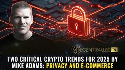 Two critical CRYPTO trends for 2025 by Mike Adams: PRIVACY and E-COMMERCE