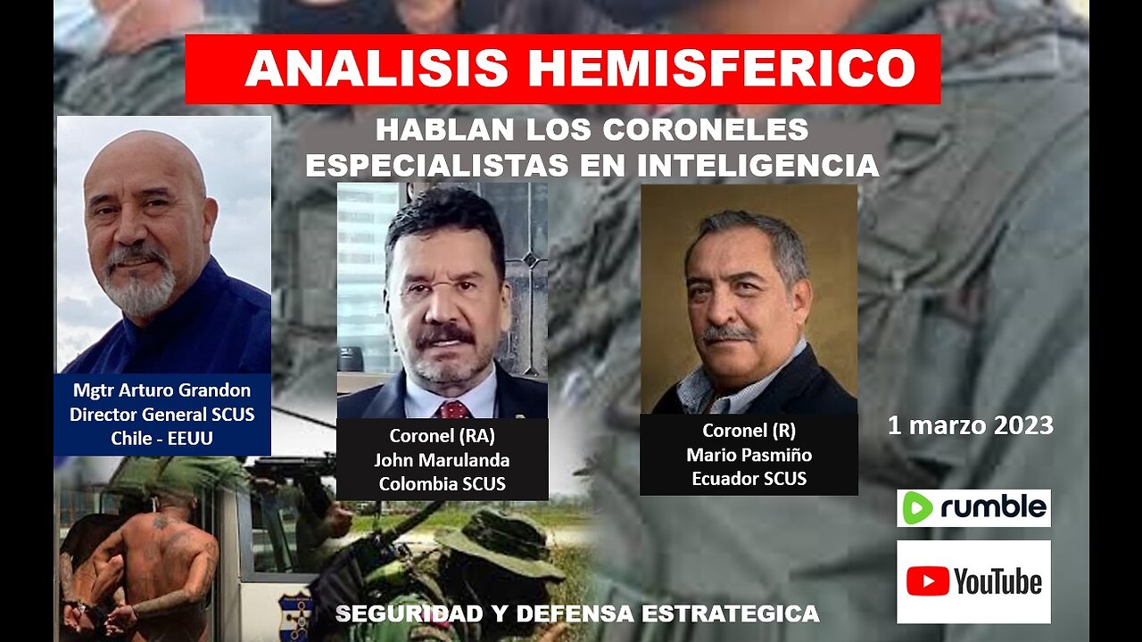 ANALISIS HEMISFERICO 1 MARZO 2023 - HABLAN LOS CORONELES ESPECIALISTAS EN INTELIGENCIA