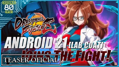 DRAGON BALL FIGHTER Z - Trailer de Lançamento da Andróide 21 (Lab Coat)