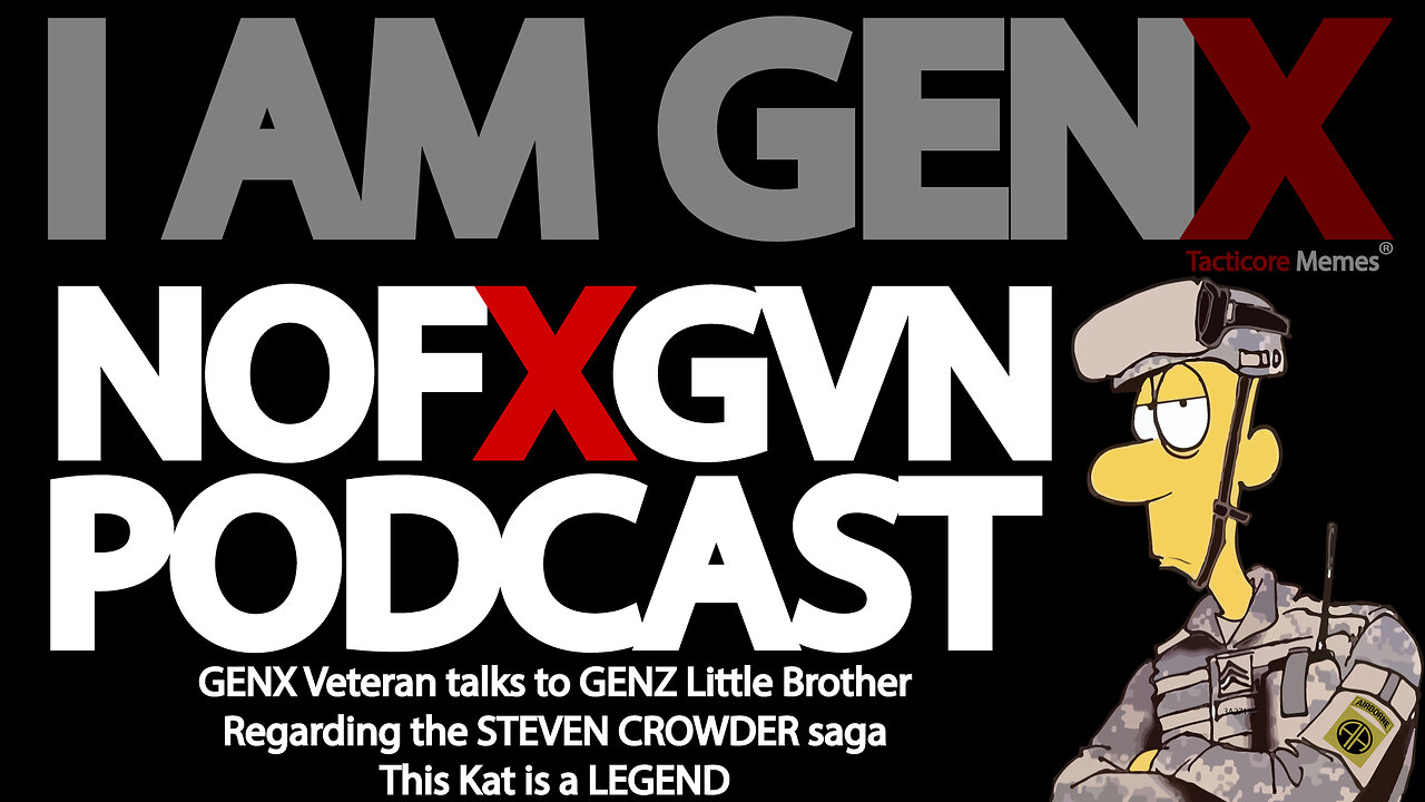 GENX talks to GENZ regarding the STEVEN CROWDER saga-My Homie is a LEGEND