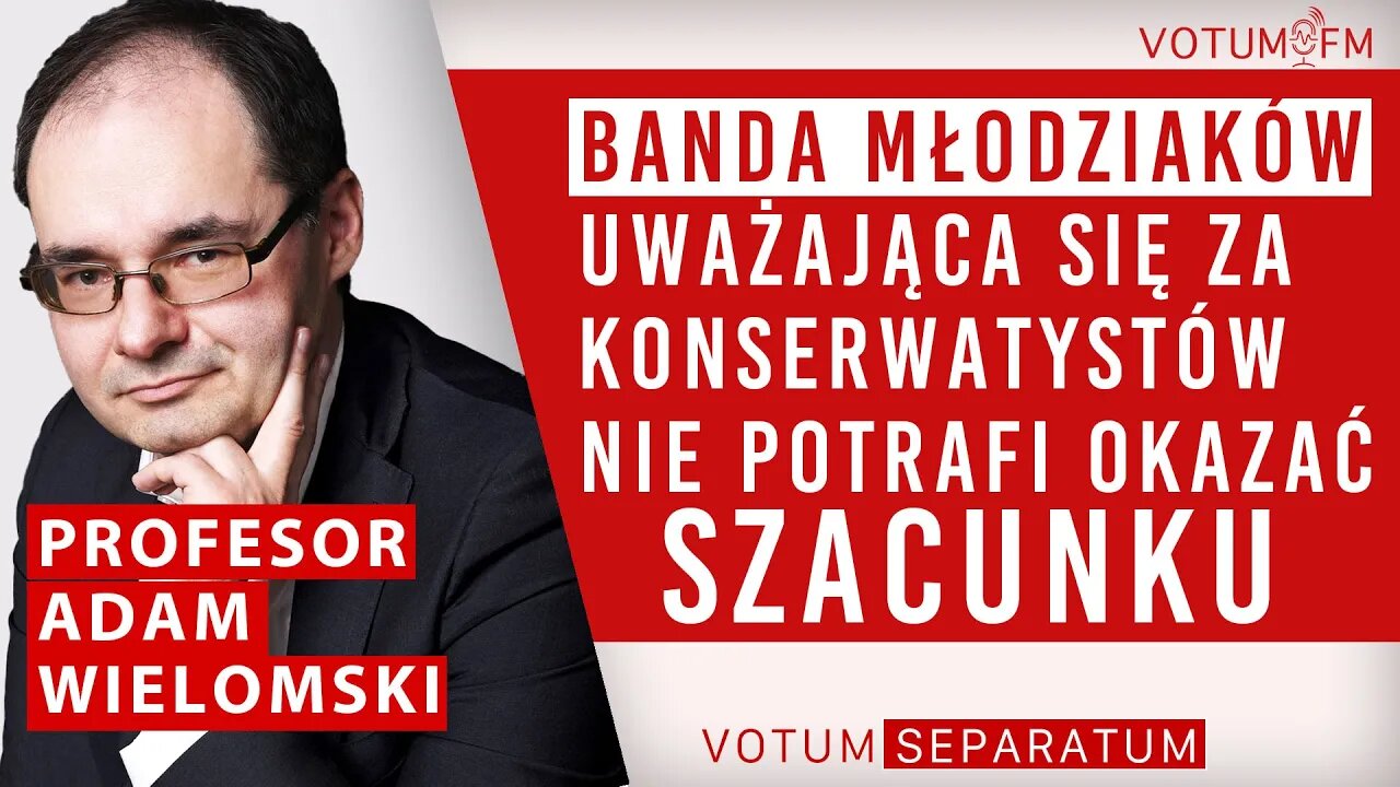 PROF. ADAM WIELOMSKI: BANDA MŁODZIAKÓW NIE POTRAFI OKAZAĆ SZACUNKU 1/2