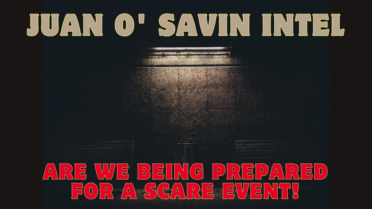 Juan O' Savin Intel - Are We Being Prepared For A Scare Event!!! Dec 19