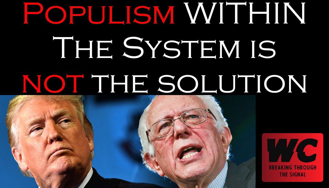 Populism WITHIN The System is not the Solution